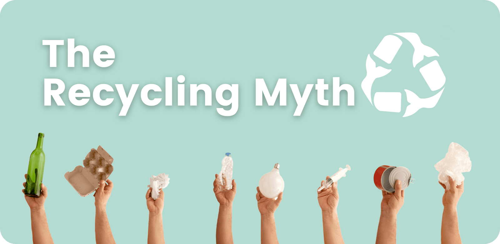 How to Recycle  Recycling Myths Debunked
